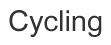 Cycling